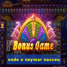 onde o neymar nasceu